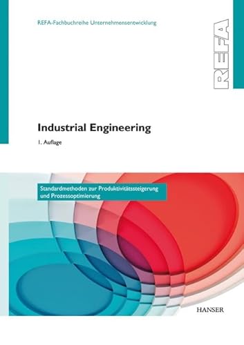 9783446430624: Industrial Engineering - Standardmethoden zur Produktivittssteigerung und Prozessoptimierung