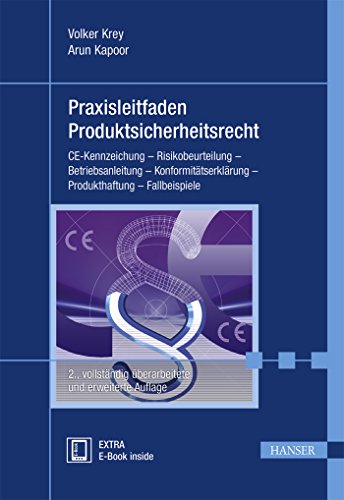 9783446430693: Praxisleitfaden Produktsicherheitsrecht: CE-Kennzeichnung - Risikobeurteilung - Betriebsanleitung - Konformittserklrung - Produkthaftung - Fallbeispiele