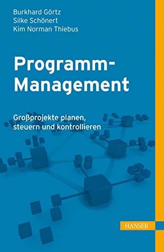 Stock image for Programm-Management: Groprojekte planen, steuern und kontrollieren for sale by medimops