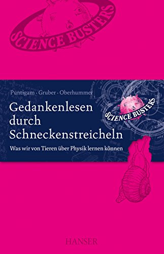 Imagen de archivo de Gedankenlesen durch Schneckenstreicheln: Was wir von Tieren ber Physik lernen knnen a la venta por medimops