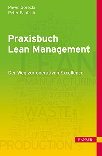 9783446433113: Praxisbuch Lean Management: Der Weg zur operativen Excellence