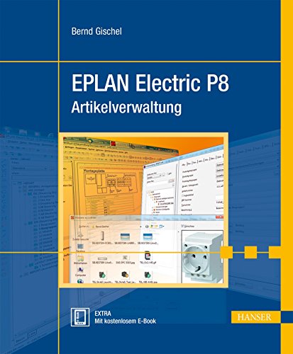 Stock image for Eplan Electric P8 Artikelverwaltung: Extra: Mit Kostenlosem E-Book. Zugangscode Im Buch for sale by Revaluation Books