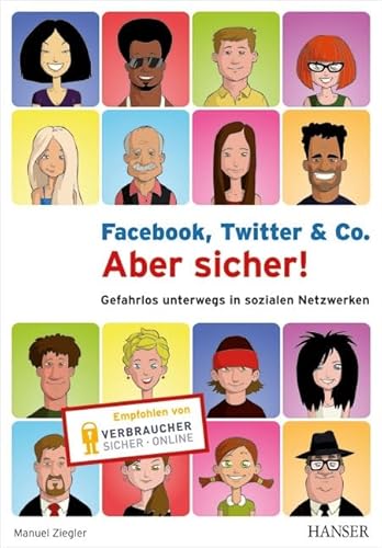 Beispielbild fr Facebook, Twitter & Co. - Aber sicher!: Gefahrlos unterwegs in sozialen Netzwerken zum Verkauf von medimops