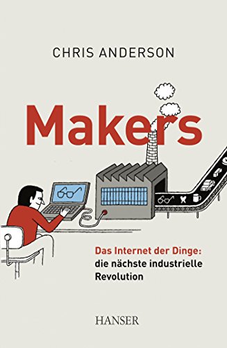 Beispielbild fr Makers: Das Internet der Dinge: die nchste industrielle Revolution zum Verkauf von medimops