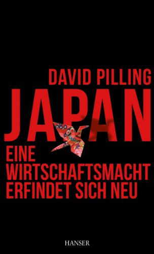 Beispielbild fr Japan - Eine Wirtschaftsmacht erfindet sich neu zum Verkauf von medimops