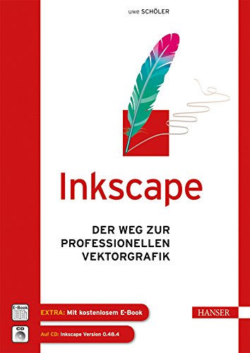 Inkscape: Der Weg zur professionellen Vektorgrafik - Schöler, Uwe