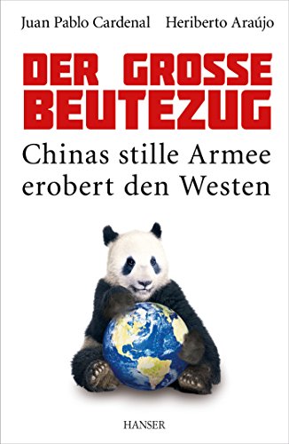Beispielbild fr Der groe Beutezug: Chinas stille Armee erobert den Westen zum Verkauf von medimops