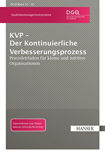 Kvp - Der Kontinuierliche Verbesserungsprozess: Praxisleitfaden Für Kleine Und Mittlere Organisationen. Hrsg: Deutsche Gesellschaft Für Qualität (Dgq) - DGQ