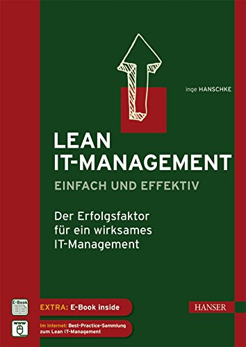 Stock image for Lean IT-Management - einfach und effektiv: Der Erfolgsfaktor fr ein wirksames IT-Management for sale by medimops