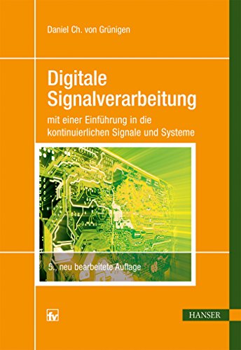 Stock image for Digitale Signalverarbeitung: mit einer Einfhrung in die kontinuierlichen Signale und Systeme for sale by medimops