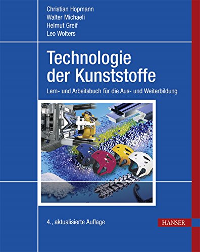 Stock image for Technologie der Kunststoffe: Lern- und Arbeitsbuch fr die Aus- und Weiterbildung for sale by medimops