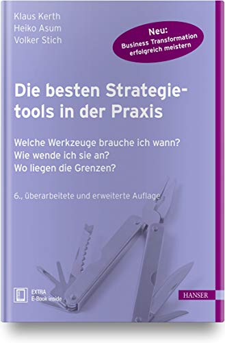 Beispielbild fr Die besten Strategietools in der Praxis: Welche Werkzeuge brauche ich wann? Wie wende ich sie an? Wo liegen die Grenzen? zum Verkauf von medimops