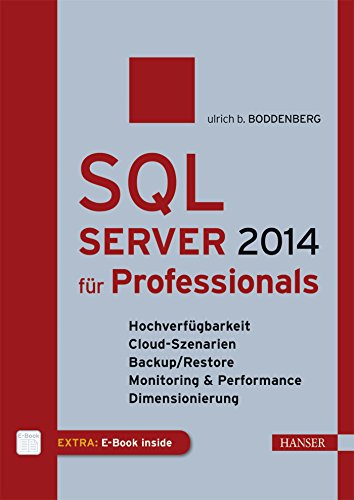 Beispielbild fr SQL Server 2014 fr Professionals: Hochverfgbarkeit, Cloud-Szenarien, Backup/Restore, Monitoring & Performance, Dimensionierung zum Verkauf von medimops