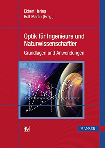 Optik für Ingenieure und Naturwissenschaftler: Grundlagen und Anwendungen - Hering, Ekbert, Martin, Rolf