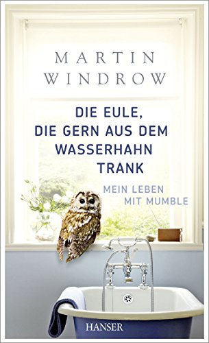 9783446443280: Windrow, M: Eule, die gern aus dem Wasserhahn trank