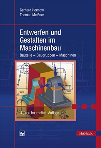 Beispielbild fr Entwerfen und Gestalten im Maschinenbau: Bauteile - Baugruppen - Maschinen zum Verkauf von medimops