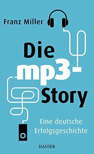 9783446444713: Die mp3-Story: Eine deutsche Erfolgsgeschichte