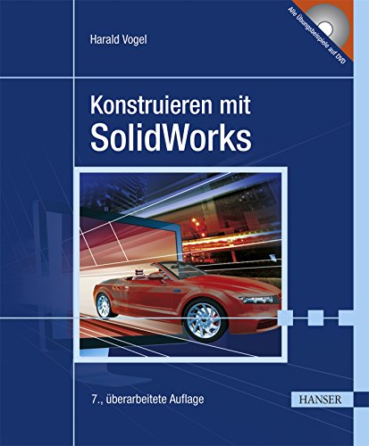 Konstruieren mit SolidWorks. - Vogel, Harald