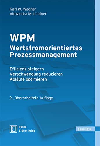 Beispielbild fr WPM - Wertstromorientiertes Prozessmanagement: - Effizienz steigern - Verschwendung reduzieren - Ablufe optimieren zum Verkauf von medimops