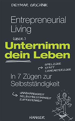 Stock image for Entrepreneurial Living - Unternimm dein Leben: In 7 Zgen zur Selbststndigkeit for sale by medimops