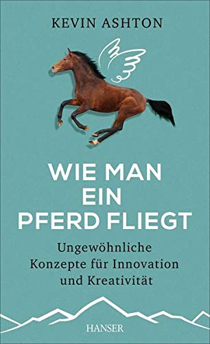 Imagen de archivo de Wie man ein Pferd fliegt: Ungewhnliche Konzepte fr Innovation und Kreativitt a la venta por medimops