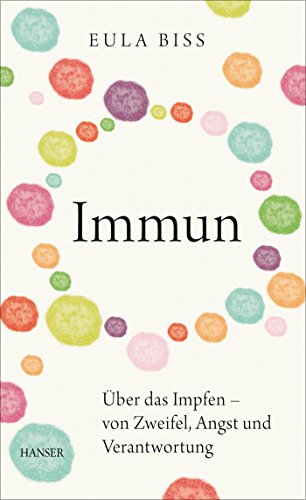 Beispielbild fr Immun: ber das Impfen - von Zweifel, Angst und Verantwortung zum Verkauf von medimops