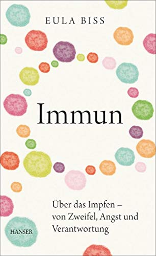 Imagen de archivo de Immun: ber das Impfen - von Zweifel, Angst und Verantwortung a la venta por medimops