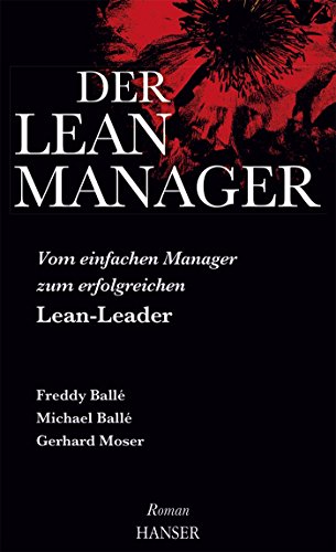 Stock image for Der Lean-Manager: Vom einfachen Manager zum erfolgreichen Lean-Leader Roman for sale by medimops