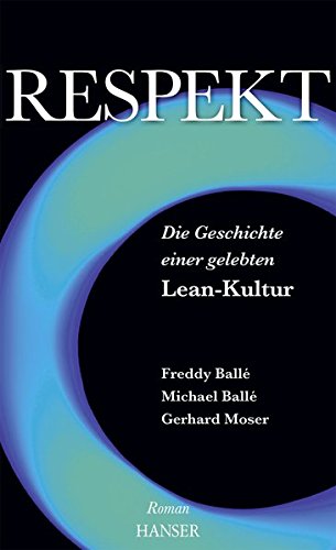 Stock image for Respekt: Die Geschichte einer gelebten Lean-Kultur Roman for sale by medimops