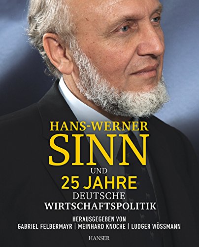 Beispielbild fr Hans-Werner Sinn und 25 Jahre deutsche Wirtschaftspolitik zum Verkauf von Eulennest Verlag e.K.
