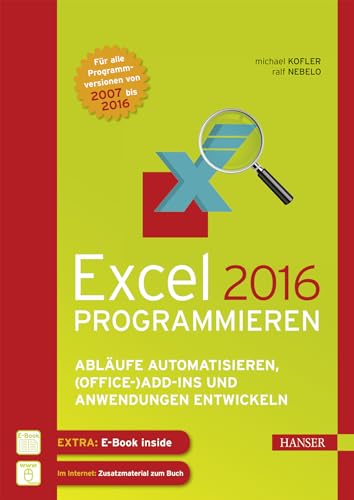 9783446447981: Excel programmieren 2016: Excel Programmierung - Lernen Sie wie Sie ein Diagramm auf Basis einer Pivot Tabelle erstellen und automatisieren Sie Ihre Arbeit mit VBA