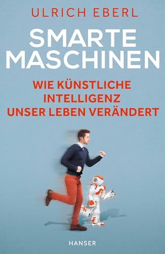 Beispielbild fr Smarte Maschinen: Wie Knstliche Intelligenz unser Leben verndert zum Verkauf von Ammareal