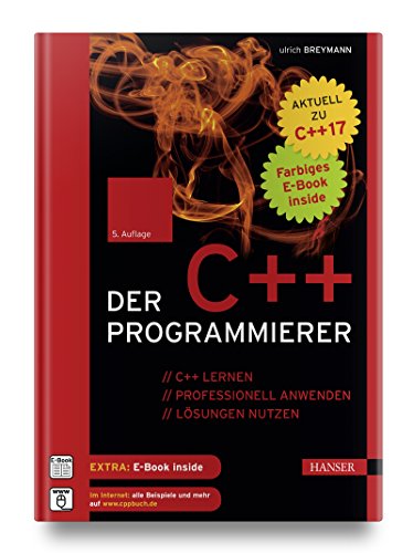 Stock image for Der C++-Programmierer: C++ lernen ? professionell anwenden ? Lsungen nutzen. Aktuell zu C++17 for sale by medimops