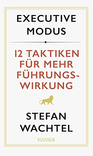 Beispielbild fr Executive Modus: 12 Taktiken fr mehr Fhrungswirkung zum Verkauf von medimops