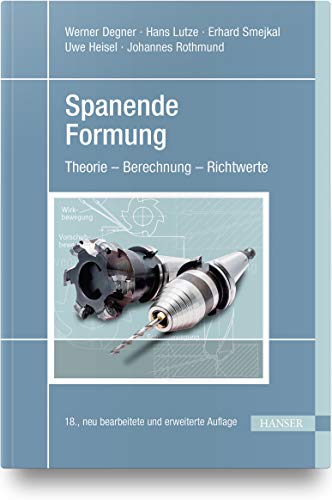 9783446450325: Spanende Formung: Theorie, Berechnung, Richtwerte