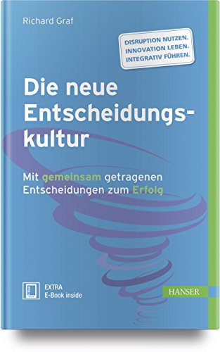 Beispielbild fr Die neue Entscheidungskultur: Mit gemeinsam getragenen Entscheidungen zum Erfolg zum Verkauf von medimops