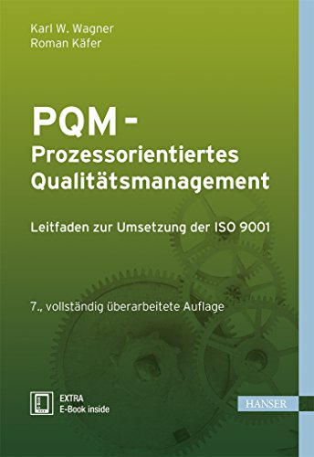 PQM - Prozessorientiertes Qualitätsmanagement : Leitfaden zur Umsetzung der ISO 9001. Karl W. Wagner/Roman Käfer - Wagner, Karl Werner (Verfasser) und Roman (Verfasser) Käfer