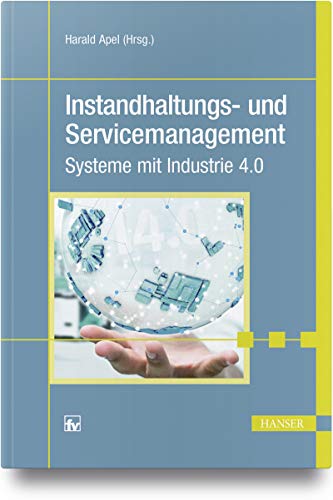 Stock image for Instandhaltungs- und Servicemanagement: Systeme mit Industrie 4.0 for sale by medimops