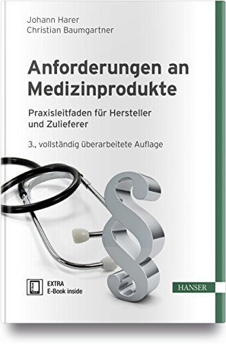 Stock image for Anforderungen an Medizinprodukte: Praxisleitfaden fr Hersteller und Zulieferer for sale by medimops