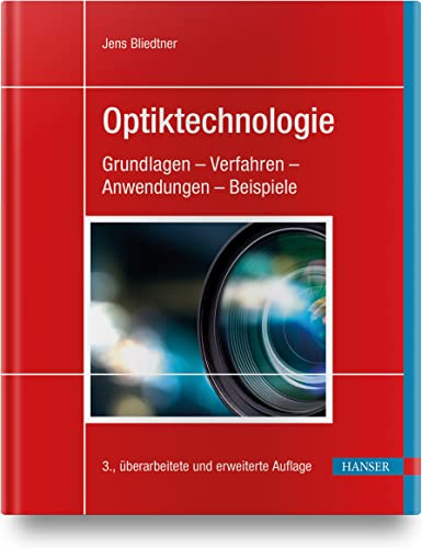 Stock image for Optiktechnologie: Grundlagen - Verfahren - Anwendungen - Beispiele for sale by medimops