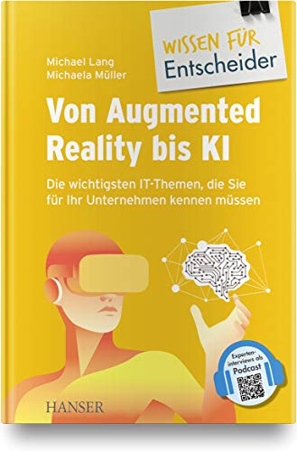 Imagen de archivo de Von Augmented Reality bis KI - Die wichtigsten IT-Themen, die Sie f�r Ihr Unternehmen kennen m�ssen a la venta por Chiron Media