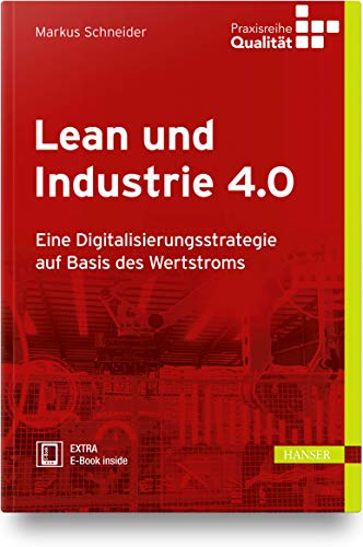Beispielbild fr Lean und Industrie 4.0: Eine Digitalisierungsstrategie mit der Wertstrommethode und Information Flow Design zum Verkauf von medimops