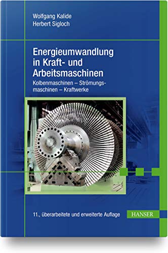 Imagen de archivo de Energieumwandlung in Kraft- und Arbeitsmaschinen: Kolbenmaschinen - Str mungsmaschinen - Kraftwerke a la venta por dsmbooks