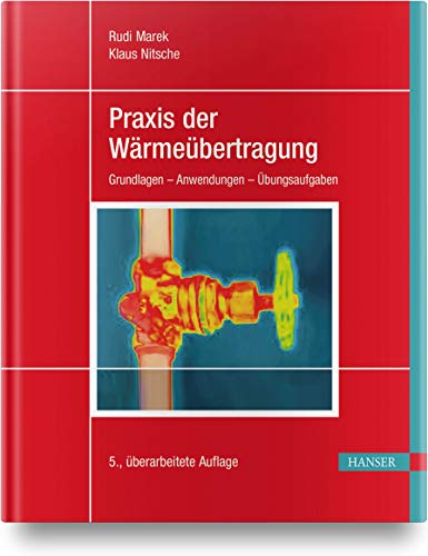 Stock image for Praxis der Wrmebertragung: Grundlagen - Anwendungen - bungsaufgaben for sale by Revaluation Books