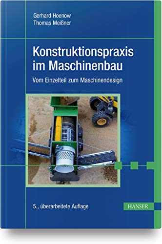 Beispielbild fr Konstruktionspraxis im Maschinenbau: Vom Einzelteil zum Maschinendesign zum Verkauf von medimops