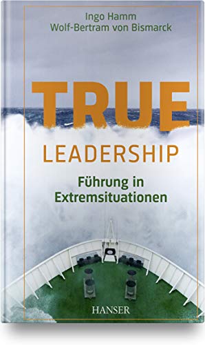 9783446466975: True Leadership: Fhrung in Extremsituationen
