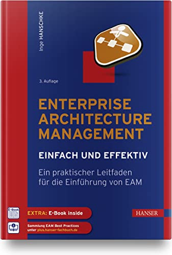 Stock image for Enterprise Architecture Management - einfach und effektiv: Ein praktischer Leitfaden fr die Einfhrung von EAM for sale by medimops