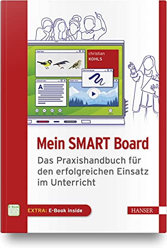 Beispielbild fr Mein SMART Board: Das Praxishandbuch fr den erfolgreichen Einsatz im Unterricht zum Verkauf von medimops