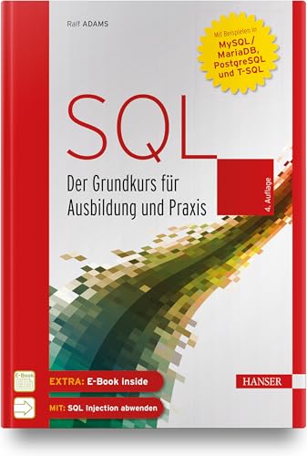 9783446471689: SQL: Der Grundkurs fr Ausbildung und Praxis. Mit Beispielen in MySQL/MariaDB, PostgreSQL und T-SQL