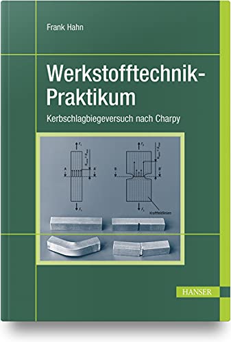 Werkstofftechnik-Praktikum: Kerbschlagbiegeversuch nach Charpy - Hahn, Frank